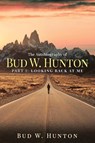 The Autobiography of Bud W. Hunton - Bud W. Hunton - 9781965463499