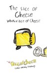 The Slice of Cheese Who's a Slice of Cheese - Cullen Wesley Stallings - 9781965487259