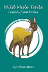 Wild Mule Tails - Cynthia Attar - 9781965498798