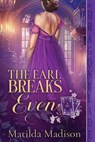 The Earl Breaks Even - Matilda Madison - 9781965539231
