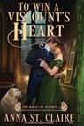 To Win a Viscount's Heart - Anna St. Claire - 9781965539705