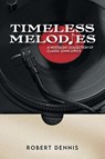 Timeless Melodies - Robert Dennis - 9781965552261