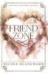 Friend Zone - Nicole Blanchard - 9781965556009