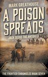 A Poison Spreads: Jack Seeks the Antidote - Mark Greathouse - 9781965596050