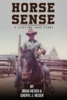 Horse Sense - Doug Heser ; Cheryl J. Heser - 9781965604403