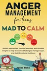 Anger Management for Teens Mad to Calm - Agnes Blake - 9781965604953