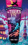 The Tiger's Eye: Adventure Stories for K-Pop Fans (Book 5) - Mina Finch - 9781965636558
