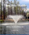 Your Holy Health: Effective Secrets to Divine Life - Tonja K. Taylor - 9781965641279