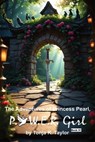 The Adventures of Princess Pearl, P.O.W.E.R. Girl! Book IV - Tonja K. Taylor - 9781965641378