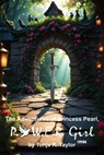 The Adventures of Princess Pearl, P.O.W.E.R. Girl! Book V - Tonja K. Taylor - 9781965641392