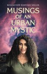Musings of an Urban Mystic - Rosamonde Miller - 9781965646083