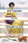 The Theory of the Leisure Class (Warbler Classics Annotated Edition) - Thorstein Veblen - 9781965684689