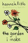 The Garden I Make: poems - Kat Little - 9781965733264