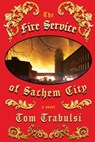 The Fire Service of Sachem City - Tom Trabulsi - 9781965733356