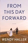From This Day Forward - Wendy Haller - 9781965733554