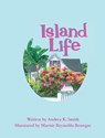 Island Life - Andrea K. Smith - 9781965733608