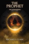The Prophet - Michael L Clark - 9781965756003