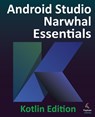 Android Studio Narwhal Essentials - Kotlin Edition - Neil Smyth - 9781965764244