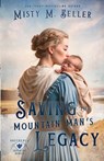 Saving the Mountain Man's Legacy - Misty M. Beller - 9781965918043