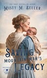 Saving the Mountain Man's Legacy - Misty M. Beller - 9781965918074