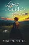 Loving the Guide's Strength - Misty M. Beller - 9781965918272