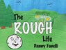 The Rough Life - Danny Fanelli - 9781966074533