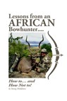 Lessons from an African Bowhunter - Strang Middleton - 9781966081982