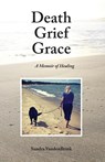 Death Grief Grace - Sandra Vandenbrink - 9781966196211