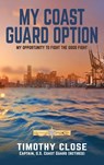 My Coast Guard Option - Timothy Close - 9781966413103