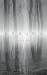 pneuma a true fable - Patti Lynne - 9781966609995