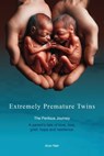 Extremely Premature Twins - Arun Nair - 9781966617778