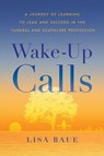 Wake-Up Calls - Lisa Baue - 9781966629436
