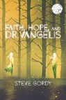 Faith, Hope, and Dr. Vangelis - Steve Gordy - 9781966652328
