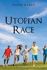 Utopian Race - Frank Karan - 9781966652366