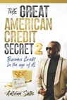 The Great American Credit Secret 2: Business Credit in the Age of AI - Antoine Sallis - 9781966659198