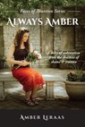 Always Amber: A Story of Redemption from the Shackles of Shame & Trauma - Amber Leraas - 9781966744009