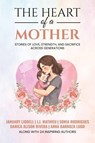The Heart of a Mother - January Liddell - 9781966798668