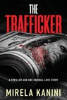 The Trafficker - Mirela Kanini - 9781966799009