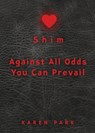 Shim: Against All Odds You Can Prevail - Karen Park - 9781966799542