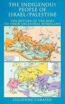 The Indigenous People of Israel/Palestine - Lucienne Carasso - 9781966799573