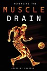 Reversing the Muscle Drain - Kingsley Pungong - 9781966815174