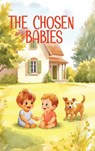 THE CHOSEN BABIES - Skip And Orva Lunger - 9781966901488