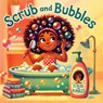 Scrub and Bubbles - Shaylea Anderson - 9781966901693
