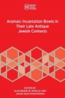 Aramaic Incantation Bowls in Their Late Antique Jewish Contexts - Alexander W. Marcus ; Jason Sion Mokhtarian - 9781967013067