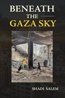 Salem, S: Beneath the Gaza Sky - Shadi Salem - 9781967022014