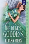The Duke's Goddess - Eliana Piers - 9781967169238