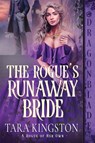 The Rogue's Runaway Bride - Tara Kingston - 9781967169849