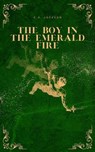 The Boy in the Emerald Fire - C.A. Jackson - 9781967257065