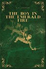 The Boy in the Emerald Fire - C. A. Jackson - 9781967257133