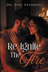 Re Ignite The Fire - Eric Evenhuis - 9781967279494